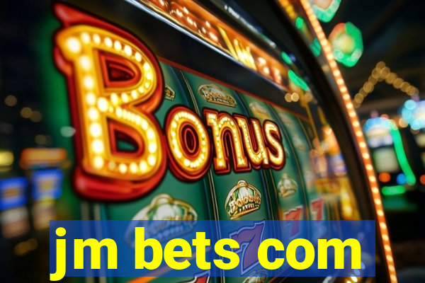 jm bets com